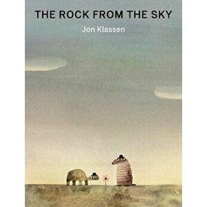 The Rock from the Sky, Hardcover - Jon Klassen imagine