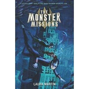 The Monster Missions, Hardcover - Laura Martin imagine