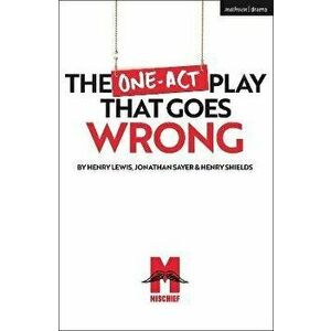 The One-Act Play That Goes Wrong, Paperback - Henry Shields imagine