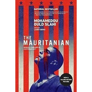The Mauritanian (Originally Published as Guantánamo Diary), Paperback - Mohamedou Ould Slahi imagine