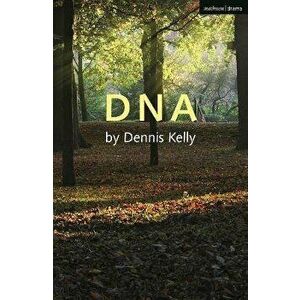 DNA, Paperback - Dennis Kelly imagine