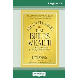 The Little Book That Builds Wealth: The Knockout Formula for Finding Great Investments (Little Books. Big Profits) (16pt Large Print Edition) - Pat Do imagine
