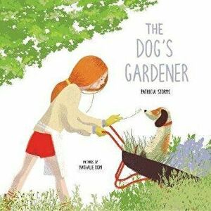 The Dog's Gardener, Hardcover - Patricia Storms imagine