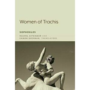 Women of Trachis, Paperback - Rachel Kitzinger imagine