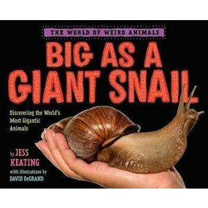 Big as a Giant Snail, Hardcover - Jess Keating imagine