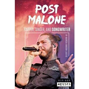 Post Malone: Rapper, Singer, and Songwriter, Library Binding - Marcia Amidon Lusted imagine