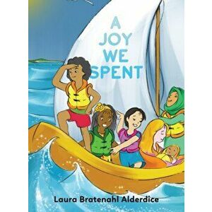 A Joy We Spent, Hardcover - Laura Bratenahl Alderdice imagine