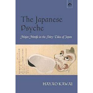 The Japanese Psyche: Major Motifs in the Fairy Tales of Japan, Paperback - Gary Snyder imagine
