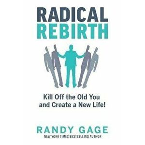 Radical Rebirth, Hardcover - Randy Gage imagine