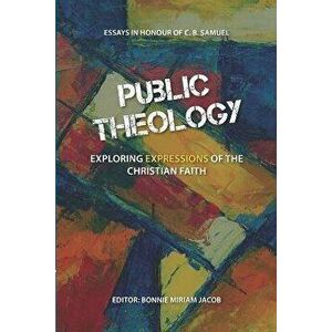 Public Theology: Exploring Expressions of the Christian Faith, Paperback - Bonnie Miriam Jacob imagine