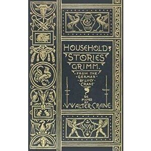 Household Stories from the Collection of the Brothers Grimm, Hardcover - Jacob and Wilhelm Grimm imagine