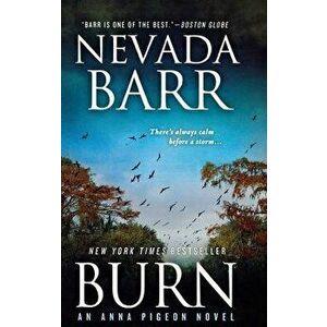 Burn: An Anna Pigeon Novel, Paperback - Nevada Barr imagine