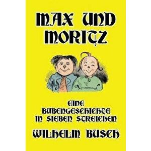 Max und Moritz: Eine Bubengeschichte in sieben Streichen, Hardcover - Wilhelm Busch imagine