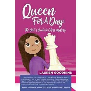 Queen for a Day: The Girl's Guide to Chess Mastery, Paperback - Alexey Root imagine