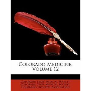 Colorado Medicine, Volume 12, Paperback - *** imagine