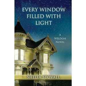 Every Window Filled with Light, Paperback - Shelia Stovall imagine