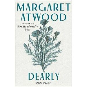 Dearly: New Poems, Paperback - Margaret Atwood imagine