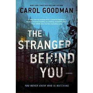 The Stranger Behind You, Paperback - Carol Goodman imagine