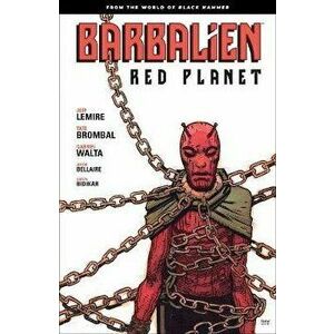 Barbalien: Red Planet--From the World of Black Hammer, Paperback - Jeff Lemire imagine
