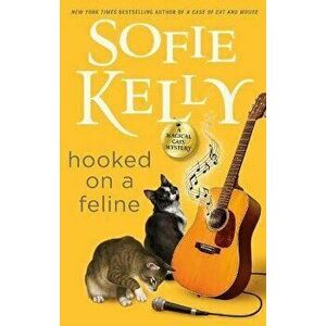Hooked on a Feline, Hardcover - Sofie Kelly imagine
