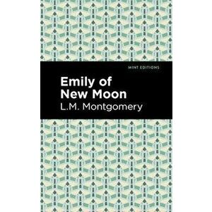 Emily of New Moon, Hardcover - LM Montgomery imagine