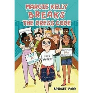 Margie Kelly Breaks the Dress Code, Hardcover - Bridget Farr imagine