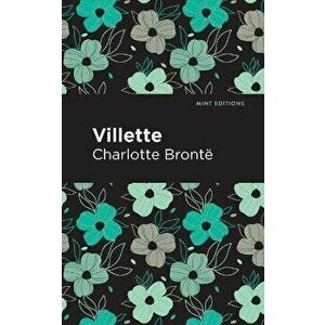 Villette, Paperback - Charlotte Brontë imagine