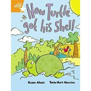 Rigby Star Guided 2 Orange Level, How the Turtle Got His Shell Pupil Book (single), Paperback - Susan Akass imagine