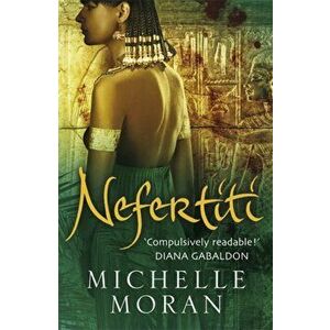 Nefertiti, Paperback - Michelle Moran imagine
