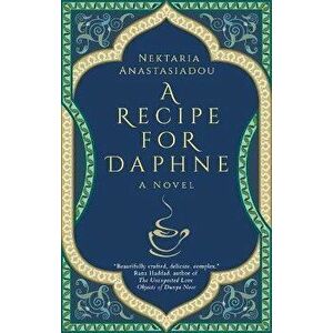Recipe for Daphne, Paperback - Nektaria Anastasiadou imagine