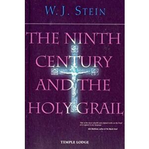 The Ninth Century and the Holy Grail. 2 Revised edition, Paperback - W. J. Stein imagine