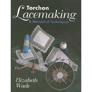 Torchon Lacemaking. New ed - Elizabeth Wade imagine