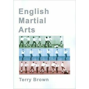 English Martial Arts. 3 Revised edition, Paperback - Terry Brown imagine