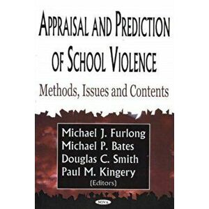 Appraisal & Prediction of School Violence. Methods, Issues & Contents, Hardback - Michael P Bates imagine