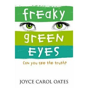 Freaky Green Eyes, Paperback - Joyce Carol Oates imagine