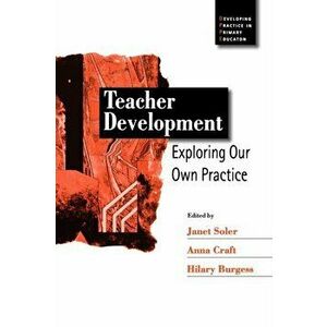 Teacher Development. Exploring Our Own Practice, Paperback - *** imagine