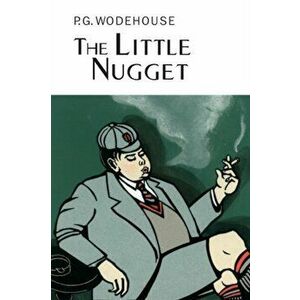 The Little Nugget, Hardback - P.G. Wodehouse imagine