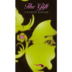 Gift, Paperback - Charlie Moore imagine