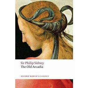 The Countess of Pembroke's Arcadia (The Old Arcadia), Paperback - Sir Philip Sidney imagine