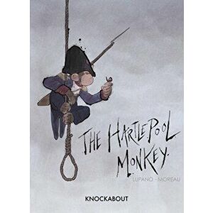 The Hartlepool Monkey. UK ed., Hardback - Wilfrid Lupano imagine