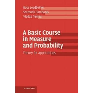 A Basic Course in Measure and Probability. Theory for Applications, Hardback - *** imagine