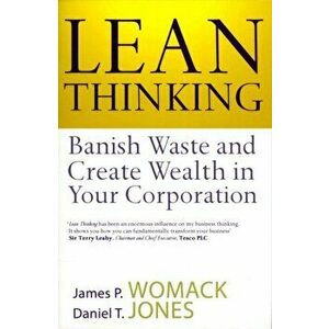 Lean Thinking. Banish Waste And Create Wealth In Your Corporation, Paperback - Daniel T. Jones imagine