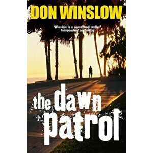 The Dawn Patrol, Paperback - Don Winslow imagine
