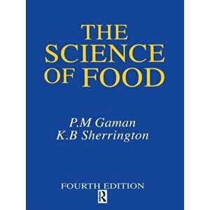 Science of Food. 4 New edition, Paperback - P. M. Gaman imagine