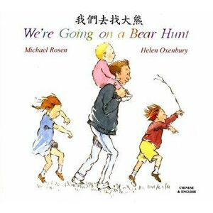 We're Going on a Bear Hunt in Chinese and English. Revised ed., Paperback - Michael Rosen imagine