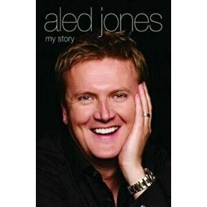 Aled Jones. My Story, Paperback - Aled Jones imagine