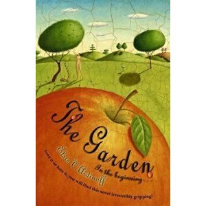The Garden. In the beginning..., Paperback - Elsie Aidinoff imagine