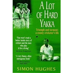 A Lot of Hard Yakka, Paperback - Simon Hughes imagine