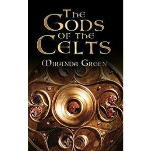The Gods of the Celts. New ed, Paperback - Miranda Green imagine