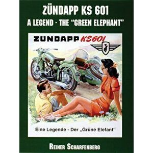 Zundapp KS 601: A Legend on Wheels, Paperback - Reiner Scharfenberg imagine
